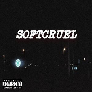 Softcruel (Explicit)