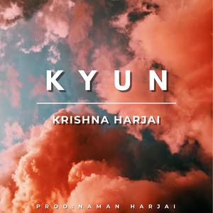 KYUN (feat. Krishna harjai)