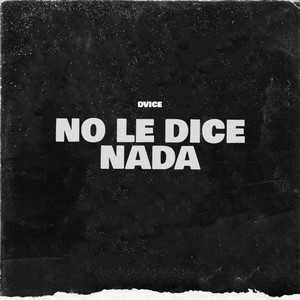 No Le Dice Nada (Explicit)