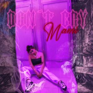 Don´t Cry Mami (Explicit)