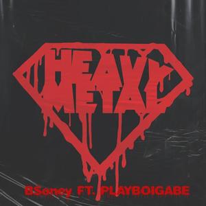Heavy Metal (feat. PlayboiGabe) (Explicit)