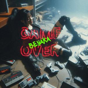 Game Over Beyaka (Explicit)