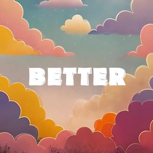 Better