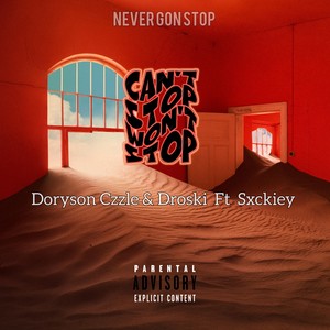 Never Gon Stop (Explicit)
