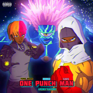 One Punch Man (A Remix to a Remix|Explicit)