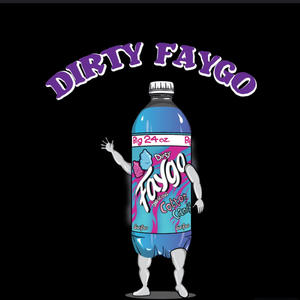 Dirty faygo (Explicit)