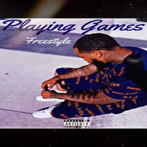 Playing Games Freestyle (Explicit)