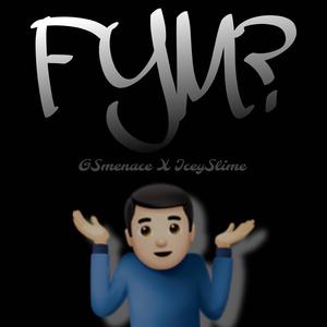FYM? (feat. IceySlime) (Explicit)