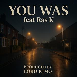YOU WAS (feat. RAS K) (Explicit)