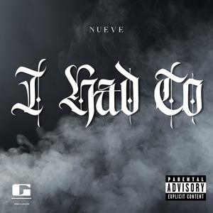 Nueve Tha Deadman - I Had To (Explicit)