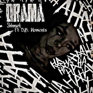 DRAMA (feat. D.B. Moments) (Explicit)