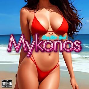 MYKONOS (feat. King M.o.R) [Explicit]