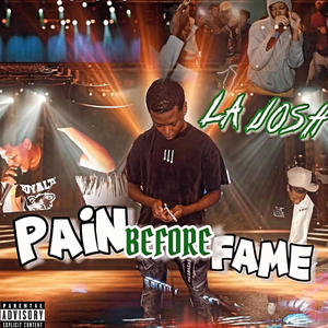 Pain Before Fame (Explicit)