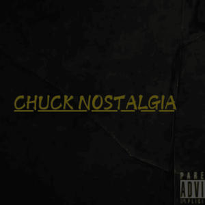 Chuck Nostalgia (Explicit)