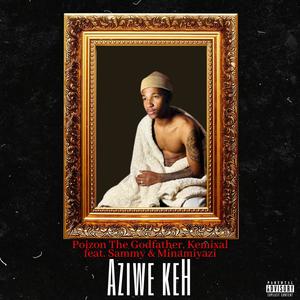 Aziwe keh (feat. Kemixal, Sammy & Minamiyazi) (Radio Edit)