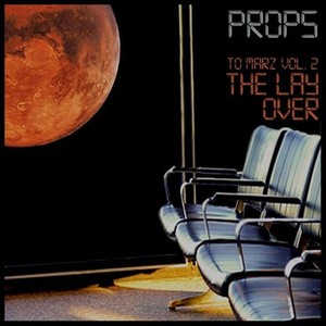 Props – To Marz Volume 2: The Layover