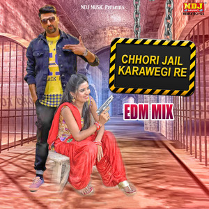 Chhori Jail Karavegi Re (EDM MIX)