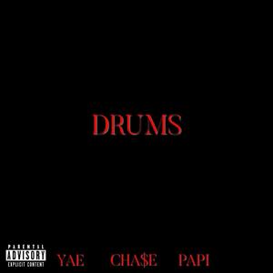 Drums (feat. Cha$e & Papi) [Explicit]