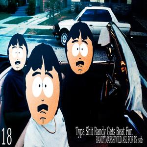 Typa **** Randy Gets Beat For (feat. 18) (Explicit)