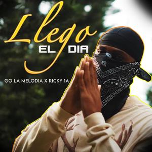 Llego el Dia(feat. Ricky 1A) (Explicit)