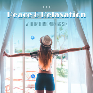 Peace & Relaxation with Uplifting Morning Sun