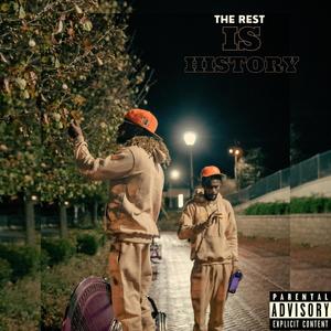 THE REST IS HISTORY (Explicit)