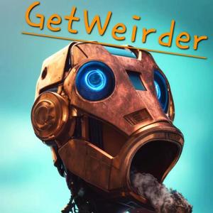 GetWeirder (Explicit)