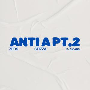 Anti A 2.0 (feat. Stizz) [Explicit]