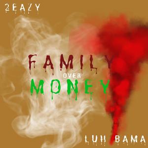 FAMILY OVER MONEY (feat. Luh Bama) [Explicit]