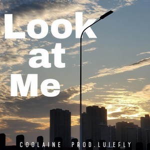 Look at Me (Prod. LuieFly)