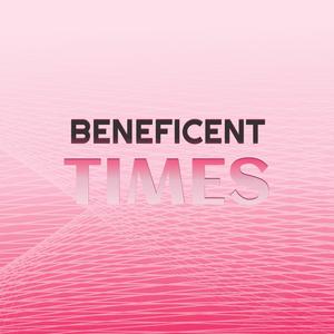 Beneficent Times