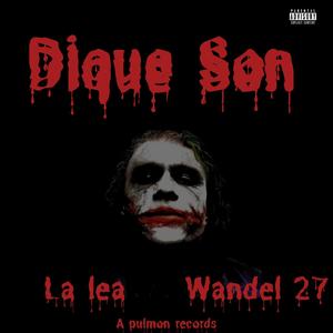 Dique Son (feat. Wandel 27) [Explicit]