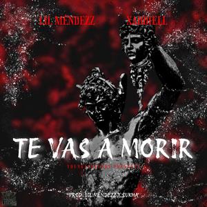 Te Vas a Morir (feat. Xabdiell) (Explicit)