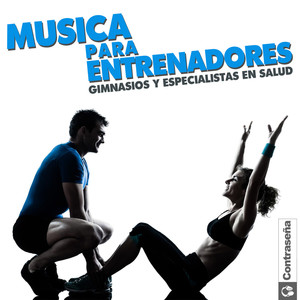 Música Para Entrenadores,Session (Gimnasio, Entrenamiento, Motivacion)