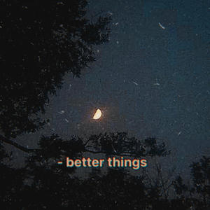 Better Things (Explicit)