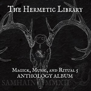 The Hermetic Library Anthology Album - Magick, Music and Ritual 5