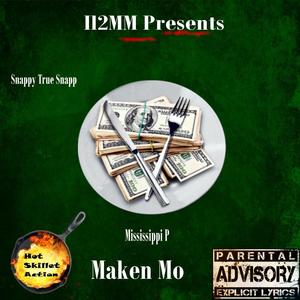 Maken Mo (feat. Mississippi P) [Explicit]