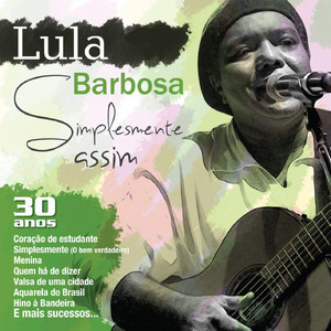 Simplesmente Lula Barbosa -  30 Anos