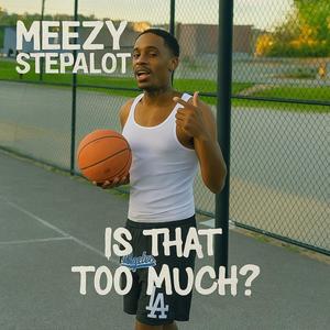 Is That Too Much (Explicit)