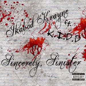 Sincerely, Sinister (feat. K.I.D.D) [Explicit]