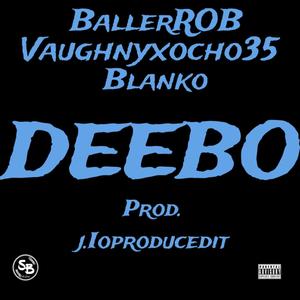 Deebo (feat. Vaughnyxocho35 & PapaBlanko) [Explicit]