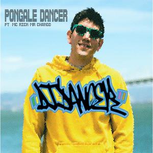 Pongale Dancer (feat. Mr Chango & Mc Rick) [Explicit]