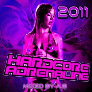 Hardcore Adrenaline 2011: Mixed by A.B. (Explicit)