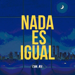 Nada Es Igual