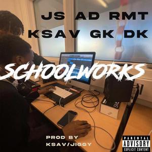 SchoolWorks (feat. RMT, KSav, DKay, GKay & ADee) [Explicit]