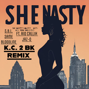 SHE NASTY K.C. 2 BK REMIX