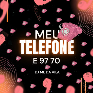 MEU TELEFONE É 97 70, ENTÃO TU PEGA O TELEFONE (Explicit)