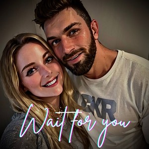 Wait For You