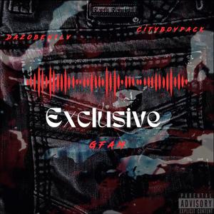 Exclusive (feat. Dazo Bently & Cityboypack) (Explicit)