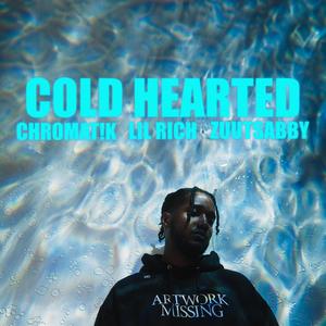 COLD HEARTED (feat. Lil Rich & ZuutSabby) [Explicit]